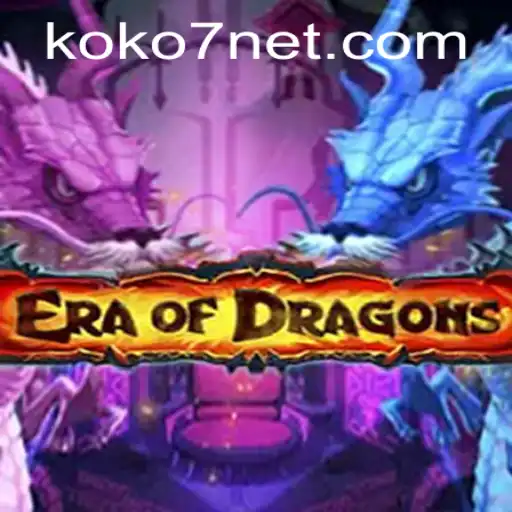 Discover the Thrilling World of EraOfDragons with the Advent of KOKO7
